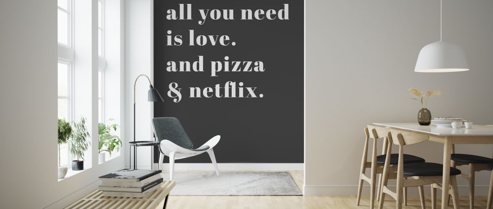 輸入壁紙 カスタム壁紙 PHOTOWALL / All you Need is Love and Pizza and Netflix (e323290)