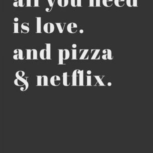 輸入壁紙 カスタム壁紙 PHOTOWALL / All you Need is Love and Pizza and Netflix (e323290)