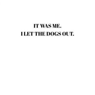 輸入壁紙 カスタム壁紙 PHOTOWALL / It Was Me I Let the Dogs Out (e323431)
